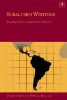 Subalterní spisy; Čtení o románech Graciliana Ramose - Subaltern Writings; Readings on Graciliano Ramos's Novels