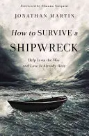 Jak přežít ztroskotání lodi: Pomoc je na cestě a láska už je tady - How to Survive a Shipwreck: Help Is on the Way and Love Is Already Here