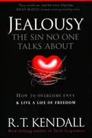 Žárlivost - hřích, o kterém nikdo nemluví: Jak překonat závist a žít svobodný život? - Jealousy--The Sin No One Talks about: How to Overcome Envy and Live a Life of Freedom