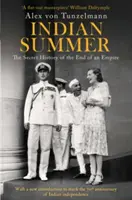Indiánské léto - Tajné dějiny konce jedné říše - Indian Summer - The Secret History of the End of an Empire