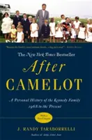 Po Camelotu: Osobní historie rodiny Kennedyů od roku 1968 do současnosti - After Camelot: A Personal History of the Kennedy Family 1968 to the Present