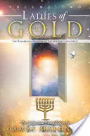 Zlaté dámy 2. díl: Pozoruhodná služba zlatého svícnu - Ladies of Gold Volume Two: The Remarkable Ministry of the Golden Candlestick