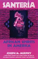 Santeria: Africké duchy v Americe - Santeria: African Spirits in America