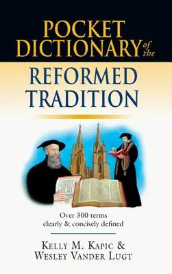 Kapesní slovník reformované tradice - Pocket Dictionary of the Reformed Tradition