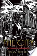 Město: Vize v dřevorytech - The City: A Vision in Woodcuts