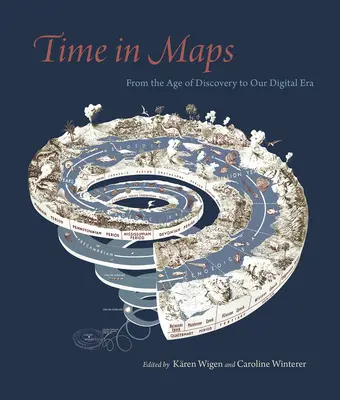 Čas v mapách: Od doby objevů po naši digitální éru - Time in Maps: From the Age of Discovery to Our Digital Era