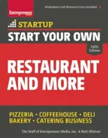 Založte si vlastní restauraci a další: Pizzerie, kavárna, lahůdkářství, pekárna, cateringový podnik: Jak začít podnikat? - Start Your Own Restaurant and More: Pizzeria, Coffeehouse, Deli, Bakery, Catering Business