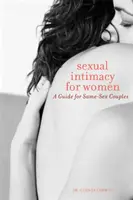 Sexuální intimita pro ženy: Průvodce pro páry stejného pohlaví - Sexual Intimacy for Women: A Guide for Same-Sex Couples