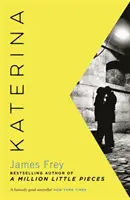 Katerina - Nový román autorky bestselleru Milion malých kousků - Katerina - The new novel from the author of the bestselling A Million Little Pieces