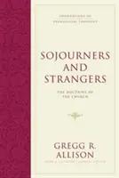 Sojourners and Strangers: Učení o církvi - Sojourners and Strangers: The Doctrine of the Church