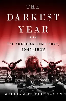 Nejtemnější rok: The American Home Front 1941-1942: Nejtemnější časy - The Darkest Year: The American Home Front 1941-1942