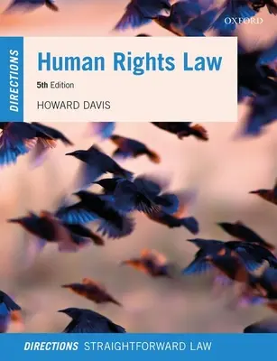 Směry práva lidských práv (Davis Howard (Reader in Public Law Bournemouth University)) - Human Rights Law Directions (Davis Howard (Reader in Public Law Bournemouth University))