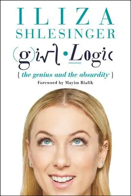 Dívčí logika: Genialita a absurdita - Girl Logic: The Genius and the Absurdity