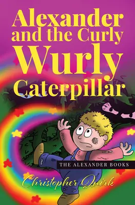 Alexander a kudrnatá housenka - Alexander and the Curly Wurly Caterpillar