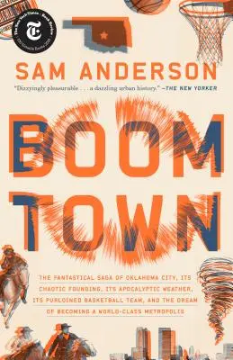 Boom Town: Fantastická sága o Oklahoma City, jeho chaotickém založení... a sen o tom, že se stane Oklahoma City. - Boom Town: The Fantastical Saga of Oklahoma City, Its Chaotic Founding... Its Purloined Basketball Team, and the Dream of Becomin