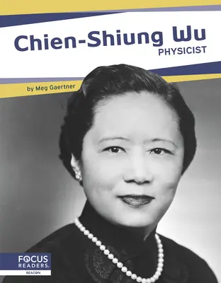 Chien-Shiung Wu: Fyzik - Chien-Shiung Wu: Physicist