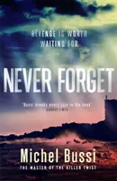 Nikdy nezapomeň - bestseller číslo 1 od mistra vražedných zvratů - Never Forget - The #1 bestselling novel by the master of the killer twist