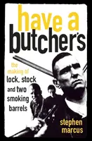Mít řezníka - natáčení filmu Lock, Stock and Two Smoking Barrels (Zámek, sklad a dva kouřící sudy) - Have a Butcher's - The Making of Lock, Stock and Two Smoking Barrels