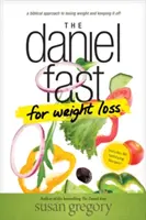 Danielův půst při hubnutí - The Daniel Fast for Weight Loss