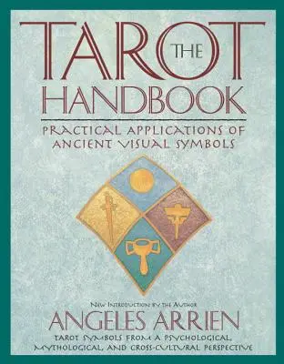 Příručka tarotu: Praktické využití starobylých vizuálních symbolů - The Tarot Handbook: Practical Applications of Ancient Visual Symbols