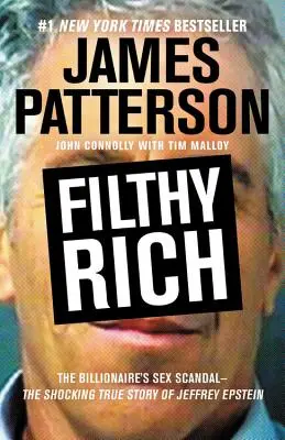 Špinavé bohatství: Šokující pravdivý příběh Jeffreyho Epsteina - miliardářův sexuální skandál - Filthy Rich: The Shocking True Story of Jeffrey Epstein - The Billionaire's Sex Scandal
