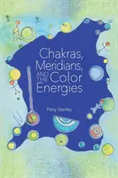 Čakry, meridiány a energie barev - Chakras, Meridians, and the Color Energies