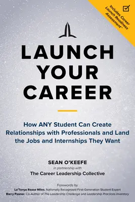 Nastartujte svou kariéru: Jak může každý student navázat vztahy s odborníky a získat práci a stáž, po které touží? - Launch Your Career: How Any Student Can Create Relationships with Professionals and Land the Jobs and Internships They Want