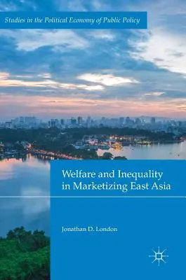 Blahobyt a nerovnost v marketizující se východní Asii - Welfare and Inequality in Marketizing East Asia