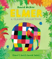 Elmer: Klasická sbírka - Elmerovy nejoblíbenější příběhy - Elmer: A Classic Collection - Elmer's best-loved tales