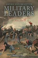Ve stínu vítězství II: Zapomenutí američtí vojevůdci, od španělsko-americké války po druhou světovou válku - In the Shadows of Victory II: America's Forgotten Military Leaders, the Spanish-American War to World War II