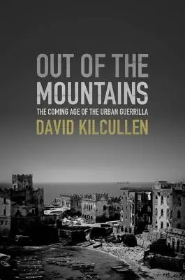 Z hor: Příchod věku městské guerilly - Out of the Mountains: The Coming Age of the Urban Guerrilla
