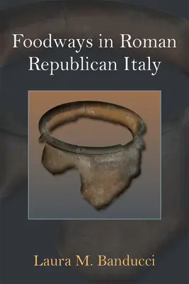 Stravovací zvyklosti v římské republikánské Itálii - Foodways in Roman Republican Italy