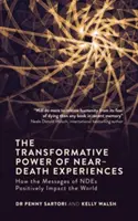 Transformační síla zážitků blízké smrti: Jak mohou poselství Ndes pozitivně ovlivnit svět - The Transformative Power of Near-Death Experiences: How the Messages of Ndes Can Positively Impact the World