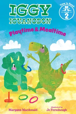 Hrátky a jídlo (Iggy Iguanodon: Čas na čtení, 2. úroveň) - Playtime & Mealtime (Iggy Iguanodon: Time to Read, Level 2)