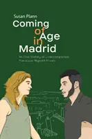 Coming of Age in Madrid (Přicházející věk v Madridu): Orální historie nezletilých marockých migrantů bez doprovodu. - Coming of Age in Madrid: An Oral History of Unaccompanied Moroccan Migrant Minors