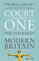 Soud číslo jedna: Procesy a skandály, které šokovaly moderní Británii - Court Number One: The Trials and Scandals That Shocked Modern Britain