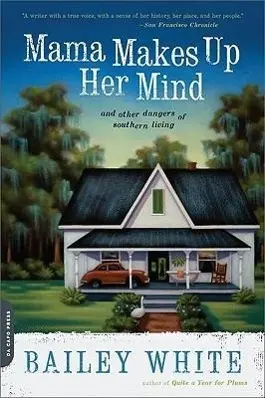 Mama Makes Up Her Mind (Maminka se rozhoduje): A další nebezpečí jižanského života - Mama Makes Up Her Mind: And Other Dangers of Southern Living