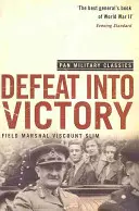 Porážka ve vítězství - (Pan Military Classics Series) - Defeat Into Victory - (Pan Military Classics Series)