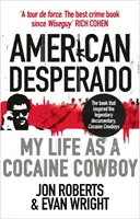 Americký desperát - Můj život kokainového kovboje - American Desperado - My life as a Cocaine Cowboy