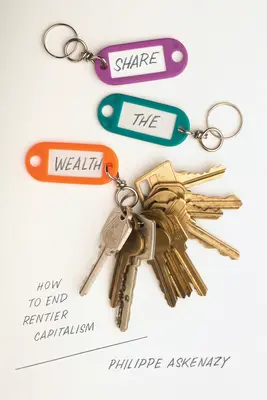 Podělte se o bohatství: Jak skoncovat s rentiérským kapitalismem - Share the Wealth: How to End Rentier Capitalism
