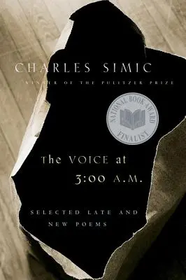 Hlas ve tři ráno: vybrané pozdní a nové básně - The Voice at 3:00 A.M.: Selected Late and New Poems