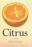 Citrusy: Dějiny - Citrus: A History
