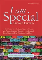 Jsem výjimečný: A Workbook to Help Children, Teens and Adults with Autism Spectrum Disorders to Understand Their Diagnosis, Gain Confi - I Am Special: A Workbook to Help Children, Teens and Adults with Autism Spectrum Disorders to Understand Their Diagnosis, Gain Confi