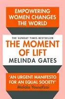 Moment zdvihu - Jak posílení postavení žen mění svět - Moment of Lift - How Empowering Women Changes the World