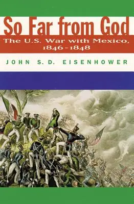 Tak daleko od Boha: Válka USA s Mexikem v letech 1846-1848. - So Far from God: The U. S. War with Mexico, 1846-1848