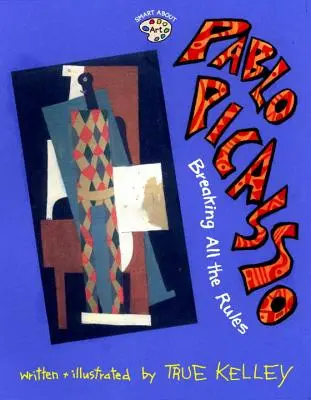 Pablo Picasso: Porušení všech pravidel: Picasso: Porušování všech pravidel - kniha, která je součástí knihy Picasso: Porušování všech pravidel - Pablo Picasso: Breaking All the Rules: Breaking All the Rules