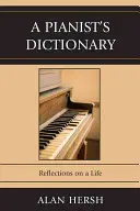 Pianistický slovník: Pianistka: Úvahy o životě - A Pianist's Dictionary: Reflections on a Life