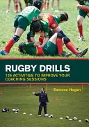 Ragbyové cvičení: Ragby: „125 aktivit, které zlepší vaše tréninkové lekce - Rugby Drills: 125 Activities to Improve Your Coaching Sessions