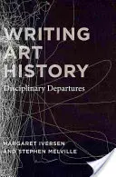 Psaní dějin umění: Disciplinární odbočky - Writing Art History: Disciplinary Departures