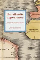 Atlantická zkušenost: Atlantická tradice: národy, místa, myšlenky - The Atlantic Experience: Peoples, Places, Ideas